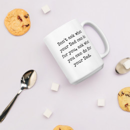Don't Ask Your Dad Mug